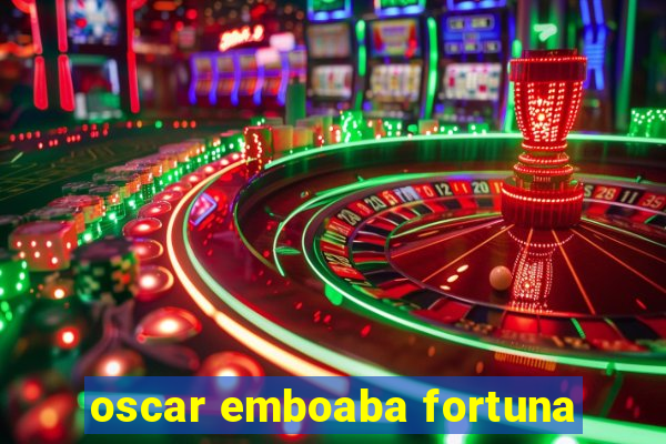 oscar emboaba fortuna